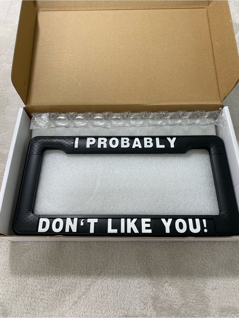 "I probably Don't like you" Personalized Black License Plate Frame